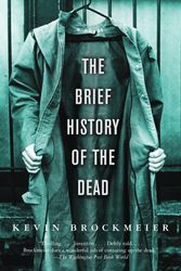 Cover Art for 9781400095957, The Brief History of the Dead by Kevin Brockmeier