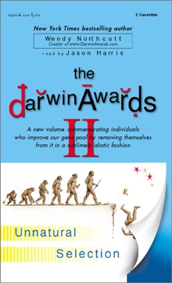 Cover Art for 9781885408761, The Darwin Awards II: Unnatural Selection by Wendy Northcutt