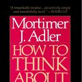 Cover Art for 9781439105139, How to Think About God by Mortimer J. Adler