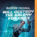 Cover Art for 9781713538912, Will Destroy the Galaxy for Cash by Yahtzee Croshaw