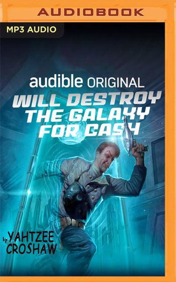 Cover Art for 9781713538912, Will Destroy the Galaxy for Cash by Yahtzee Croshaw