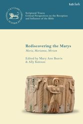 Cover Art for 9780567683458, Rediscovering the Marys: Maria, Mariamne, Miriam (Scriptural Traces) by Mary Ann Beavis, Allysin Kateusz