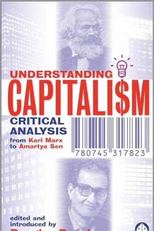 Cover Art for 9780745317830, Understanding Capitalism: Critical Analysis from Karl Marx to Amartya Sen by Douglas Dowd