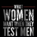Cover Art for 9781515234043, What Women Want When They Test MenHow to Decode Female Behavior, Pass a Woman's T... by Bruce Bryans