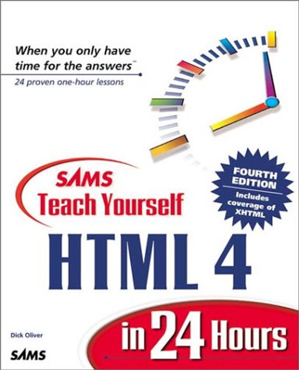 Cover Art for 0752063317242, Teach Yourself HTML 4 in 24 Hours (Sams Teach Yourself...in 24 Hours) by Dick Oliver