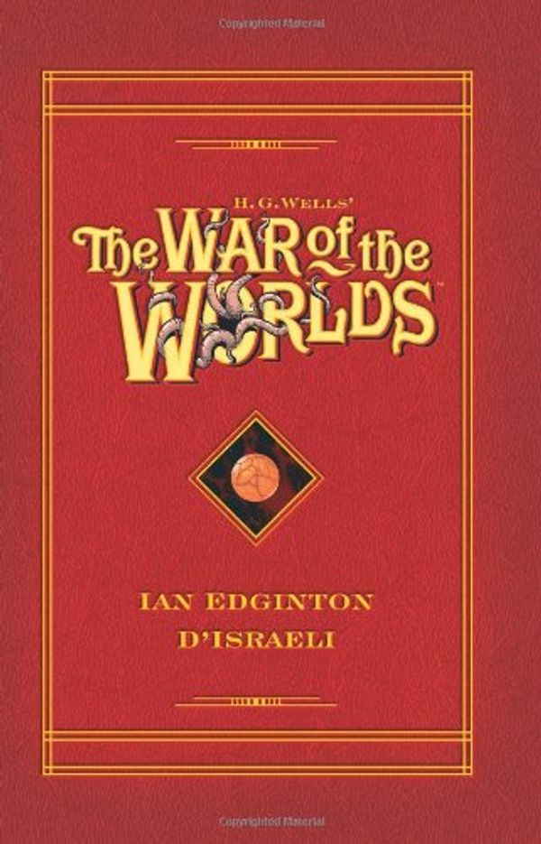 Cover Art for 9781593074746, H. G. Wells' The War Of The Worlds by Ian Edginton