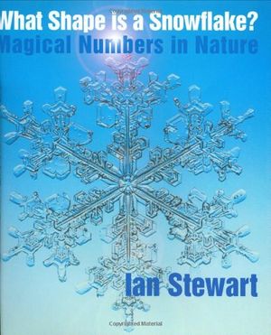 Cover Art for 9780297607236, What Shape is a Snowflake? by Ian Stewart