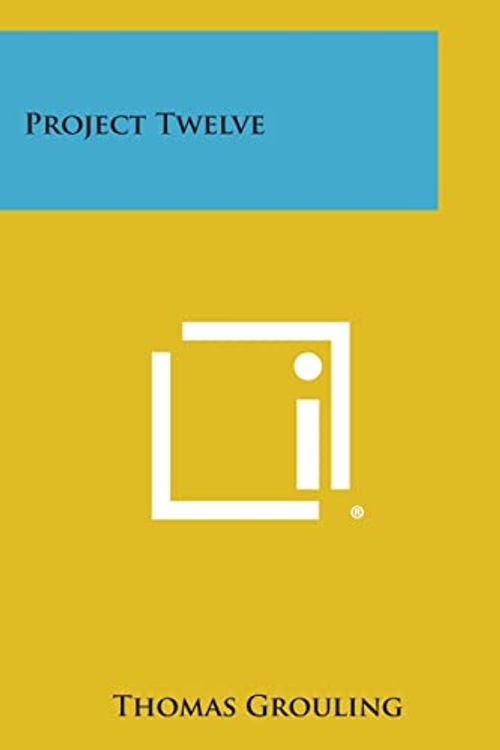 Cover Art for 9781258612405, Project Twelve by Thomas Grouling