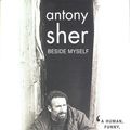 Cover Art for 9780099416531, Beside Myself by Antony Sher