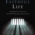 Cover Art for 9780785229261, One Faithful Life, Hardcover: A Harmony of the Life and Letters of Paul by John F. MacArthur