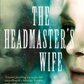 Cover Art for 9781782391722, The Headmaster's Wife by Thomas Christopher Greene