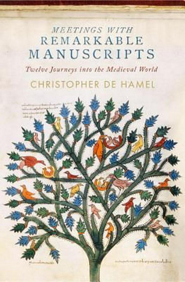 Cover Art for 9781594206115, Meetings with Remarkable Manuscripts by De Hamel, Christopher