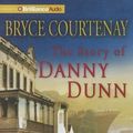 Cover Art for 9781743106051, The Story of Danny Dunn by Bryce Courtenay
