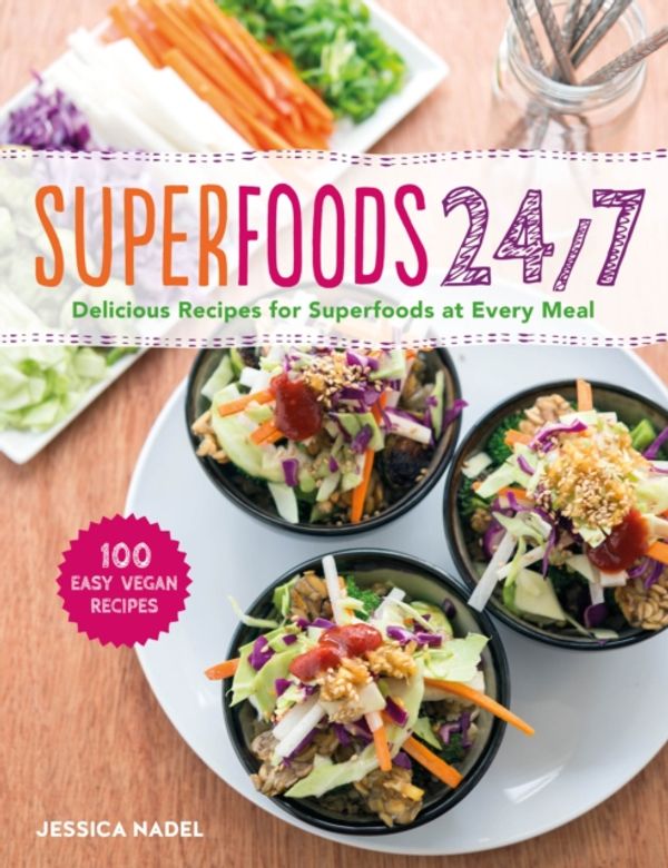 Cover Art for 9781845436186, Superfoods 24/7 by Jessica Nadel