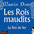 Cover Art for 9782253011019, Les Rois Maudits 1: Roi De Fer No. 1 by Maurice Druon