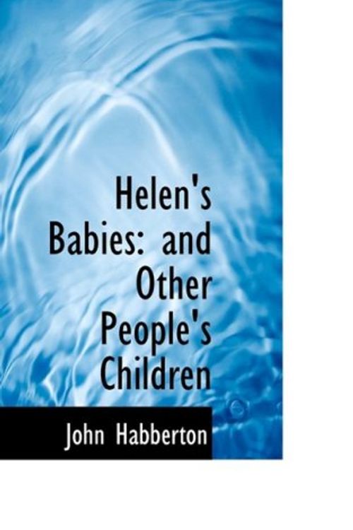 Cover Art for 9781103507368, Helen's Babies by John Habberton