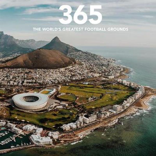 Cover Art for 9781785318818, 365: The World's Greatest Football Grounds by John Brewin
