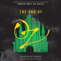Cover Art for 9780062656711, The End of Oz by Danielle Paige, Devon Sorvari