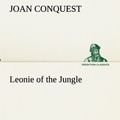 Cover Art for 9783849154820, Leonie of the Jungle by Joan Conquest