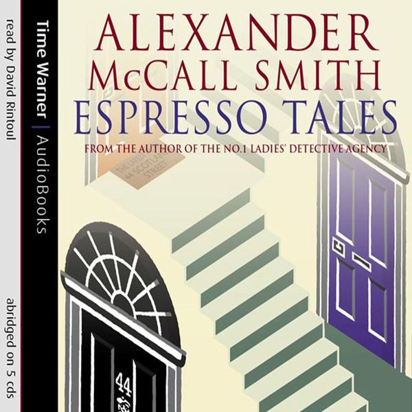 Cover Art for 9781405502986, Espresso Tales by Alexander McCall Smith