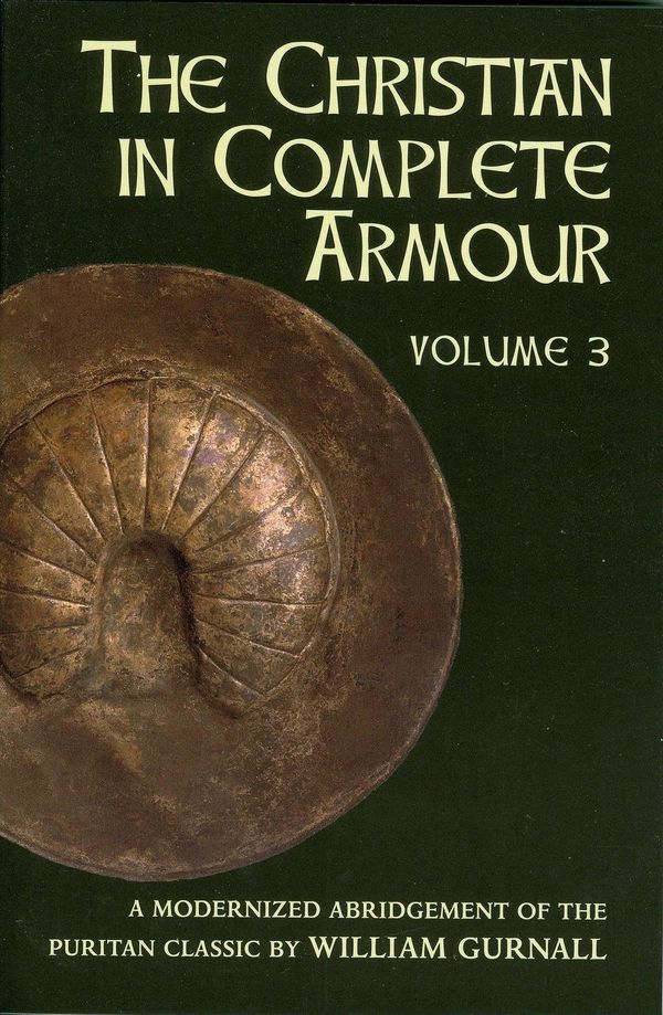 Cover Art for 9780851515601, Christian in Complete Armour, Volume 3 by William Gurnall