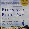 Cover Art for 9781439559154, Born on a Blue Day by Daniel Tammet