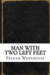 Cover Art for 9781542669979, Man with Two Left Feet by Pelham Grenville Wodehouse