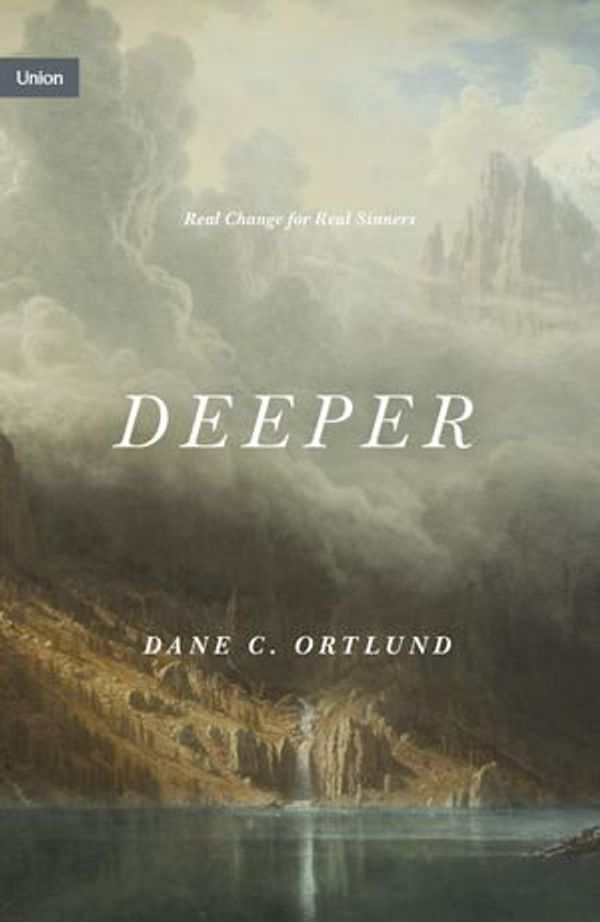 Cover Art for 9781433574023, Deeper by Dane C. Ortlund