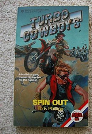Cover Art for 9780345351227, SPIN OUT-TURBO COWBY2 (Turbo Cowboys) by Tony Phillips