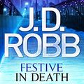 Cover Art for B00IA2E5DS, Festive in Death: 39 by J. D. Robb