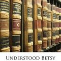 Cover Art for 9781141334865, Understood Betsy by Dorothy Canfield Fisher