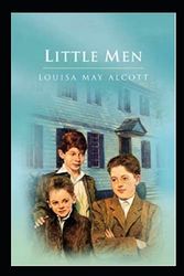 Cover Art for 9798536854082, little men by louisa may alcott(illustrated Edition) by Alcott, Louisa May