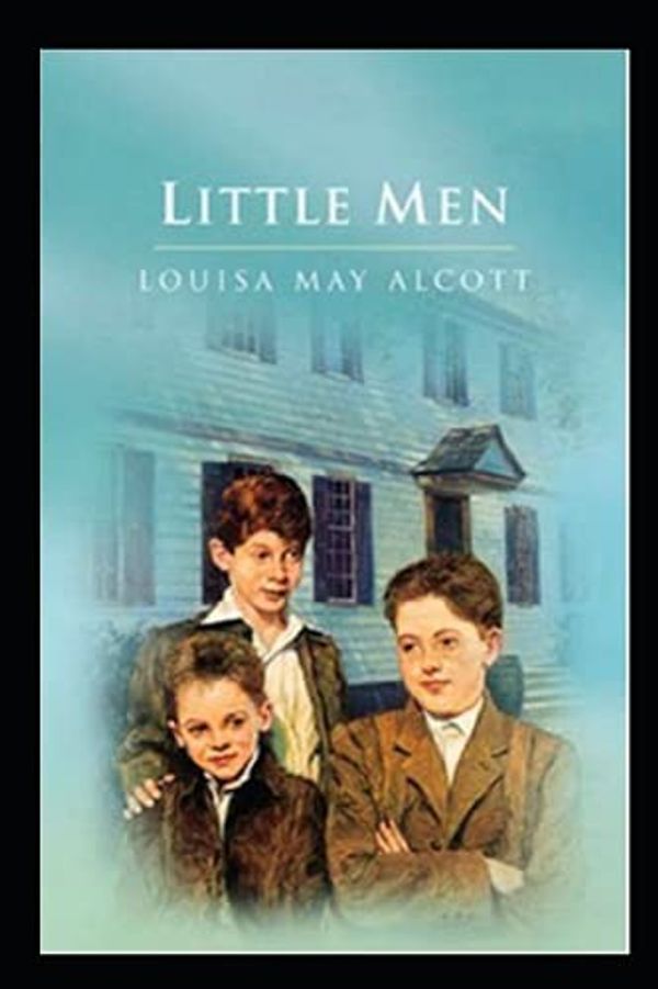 Cover Art for 9798536854082, little men by louisa may alcott(illustrated Edition) by Alcott, Louisa May