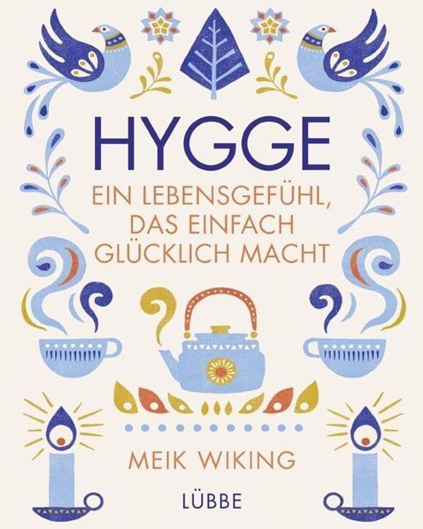 Cover Art for 9783431039764, Hygge - ein Lebensgefühl, das einfach glücklich macht by Meik Wiking