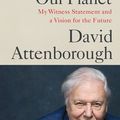 Cover Art for 9781538719985, A Life on Our Planet by David Attenborough