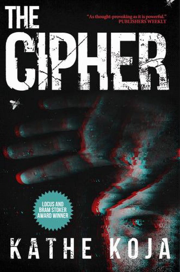 Cover Art for 9781946154330, The Cipher by Kathe Koja