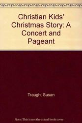 Cover Art for 9780764703805, Christian Kids' Christmas Story: A Concert and Pageant by Susan Traugh