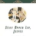 Cover Art for 9780743203609, Stiff Upper Lip, Jeeves by P G. Wodehouse