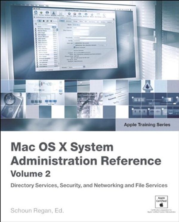 Cover Art for B0054KOL0Q, Apple Training Series: Mac OS X 10.4 System Administration Reference, Volume 2 by Schoun Regan