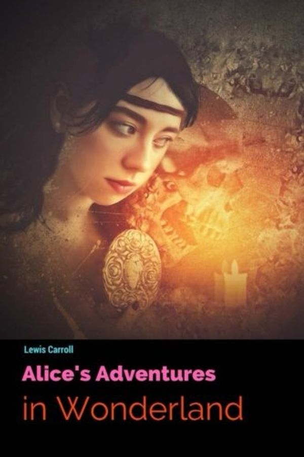 Cover Art for 9781983669910, Alice's Adventures in Wonderland by Lewis Carroll: Alice's Adventures in Wonderland by Lewis Carroll by Lewis Carroll