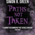 Cover Art for B00JIV9NDW, Paths Not Taken by Simon R. Green