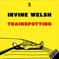 Cover Art for B07W58R6YC, Trainspotting by Irvine Welsh