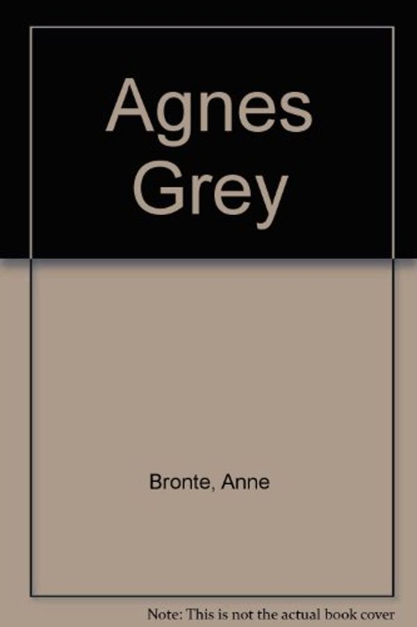 Cover Art for 9781842623336, Agnes Grey by Anne Bronte