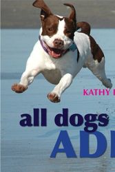 Cover Art for 9781843106517, All Dogs Have ADHD by Kathy Hoopmann