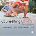 Cover Art for 9781446256541, Counselling Children by David Geldard, Kathryn Geldard, Rebecca Yin Foo