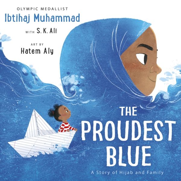 Cover Art for 9781783449712, The Proudest Blue by Ibtihaj Muhammad, S. K. Ali