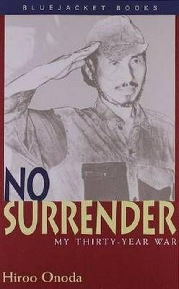 Cover Art for 9781557506634, No Surrender: My Thirty Year War by Hiroo Onoda