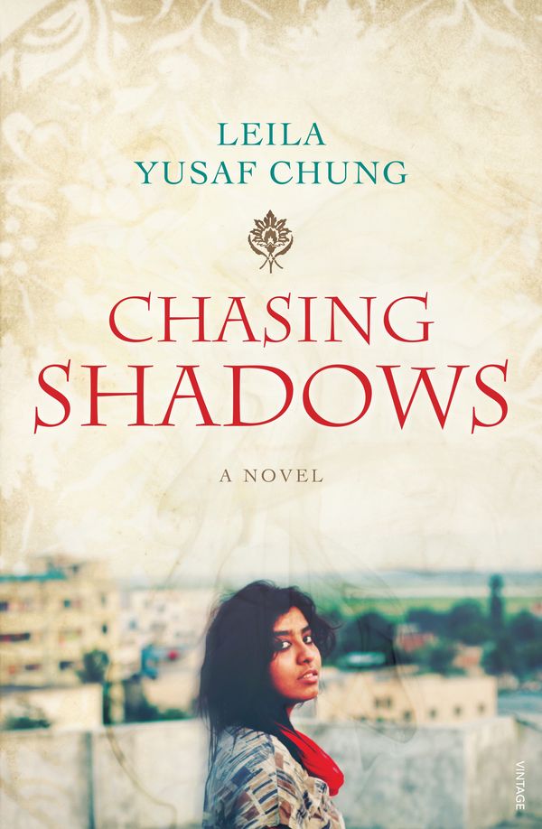 Cover Art for 9780857983305, Chasing Shadows by Leila Yusaf Chung