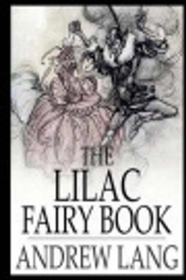 Cover Art for 9781977600578, The Lilac Fairy Book by Andrew Lang