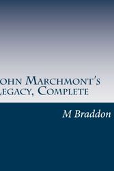 Cover Art for 9781500881283, John Marchmont's Legacy, Complete by M E. Braddon